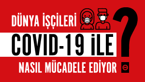 Dünyadan haberler: Korona ve çalışma hayatı