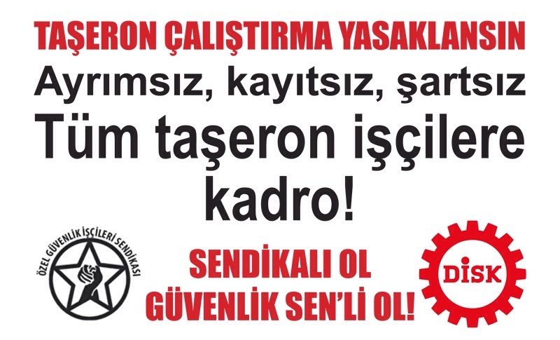 Taşeron Çalıştırma Yasaklansın!